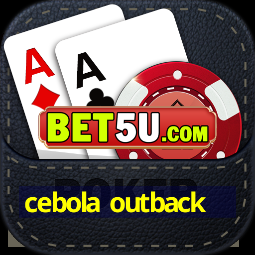 cebola outback